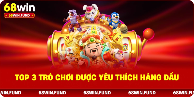 Top 3 trò chơi được yêu thích hàng đầu
