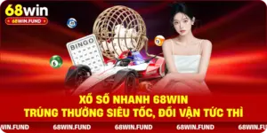 Xổ Số Nhanh 68WIN - Trúng Thưởng Siêu Tốc, Đổi Vận Tức Thì